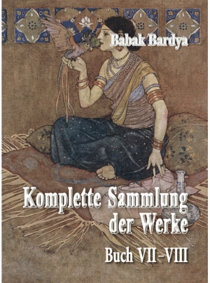 Babak Bardya "Komplette Sammlung der Werke. Buch VII-VIII"