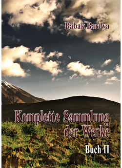 Babak Bardya "Komplette Sammlung der Werke. Buch II"